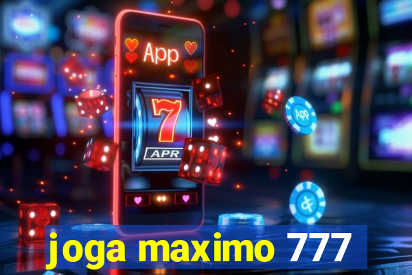 joga maximo 777