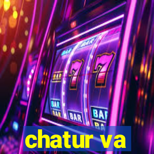 chatur va