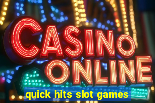 quick hits slot games