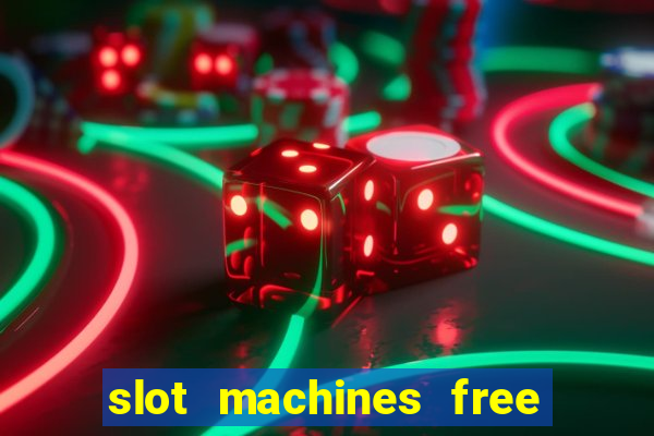 slot machines free games casino