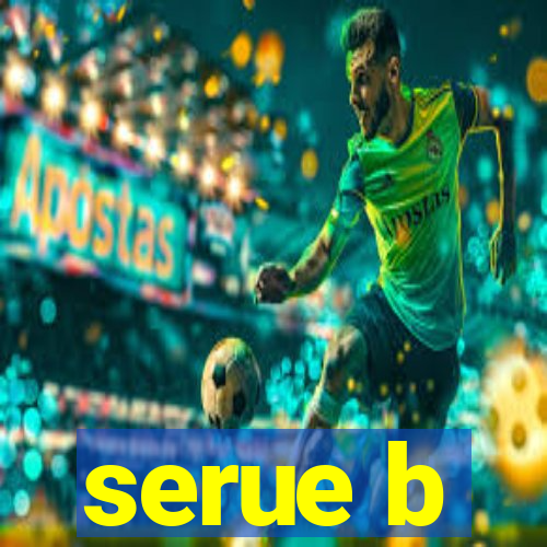 serue b