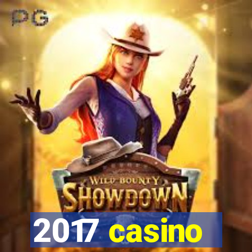 2017 casino