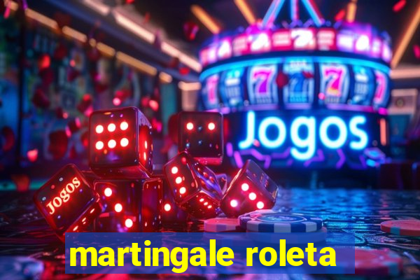 martingale roleta