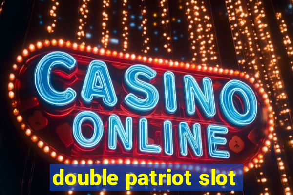 double patriot slot