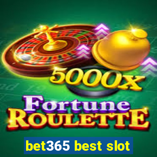 bet365 best slot