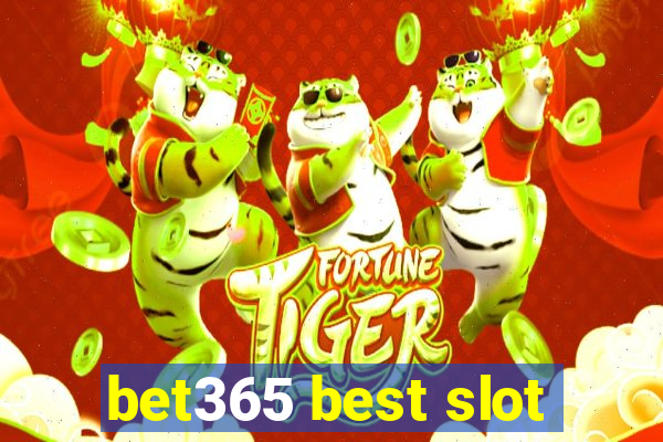 bet365 best slot