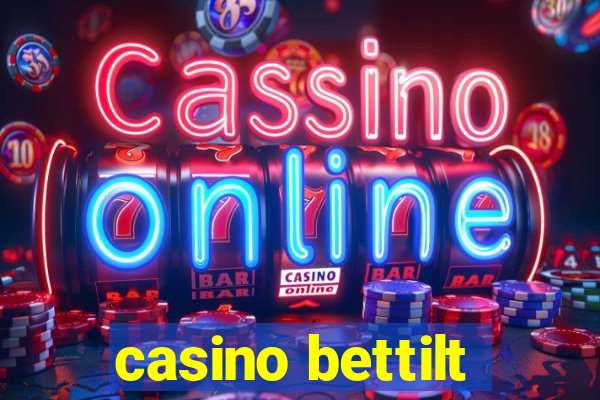 casino bettilt