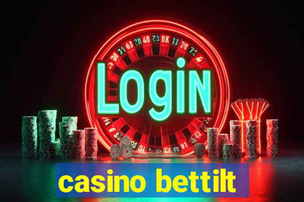 casino bettilt