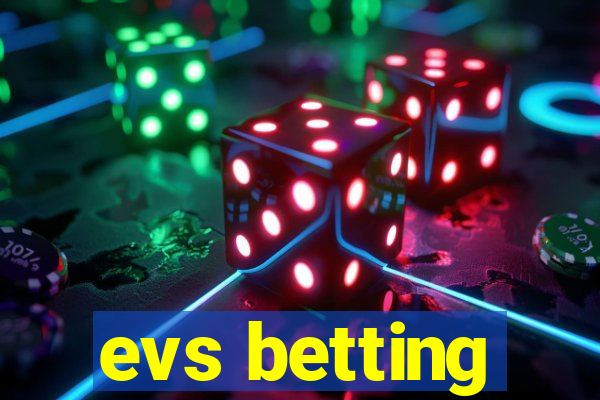 evs betting