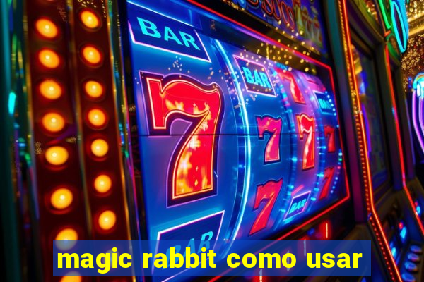 magic rabbit como usar