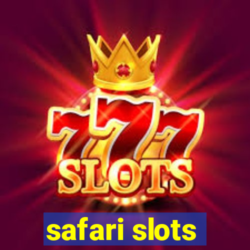 safari slots