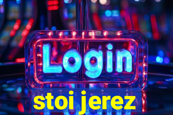 stoi jerez