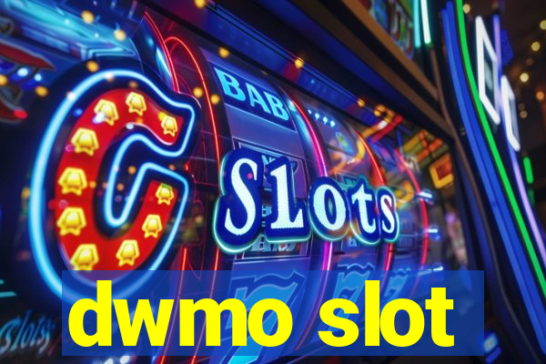 dwmo slot