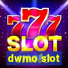 dwmo slot