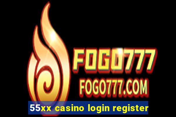 55xx casino login register