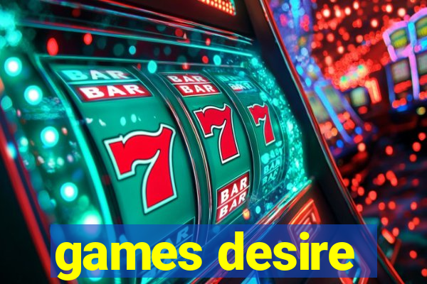 games desire