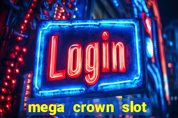 mega crown slot free play