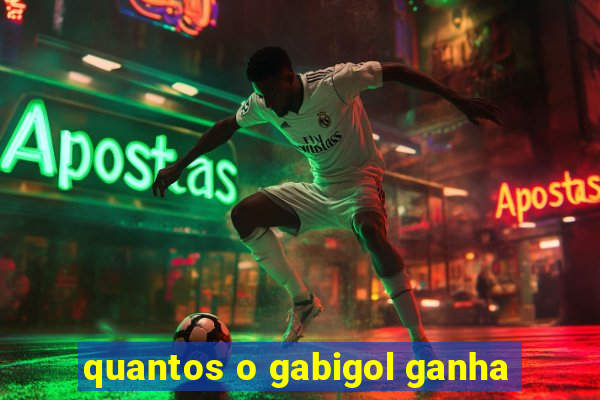 quantos o gabigol ganha