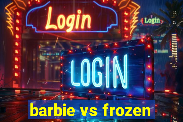 barbie vs frozen