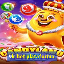 9k bet plataforma