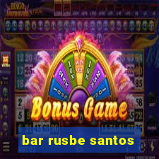 bar rusbe santos