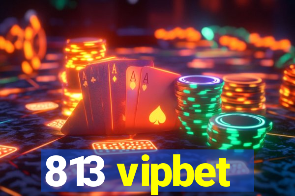 813 vipbet