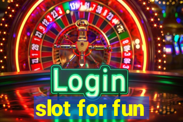 slot for fun