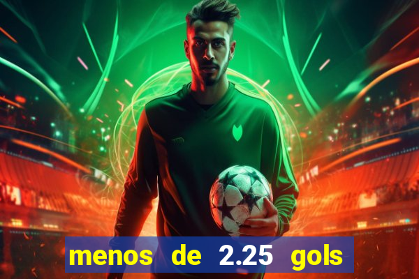 menos de 2.25 gols o que significa