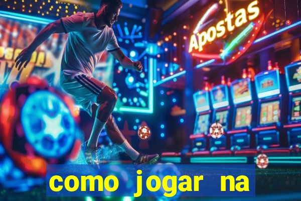 como jogar na esporte da sorte