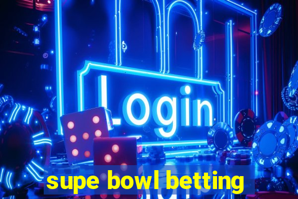 supe bowl betting