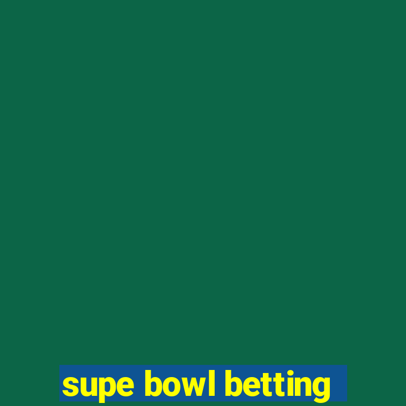 supe bowl betting