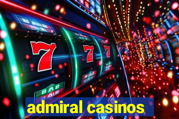 admiral casinos