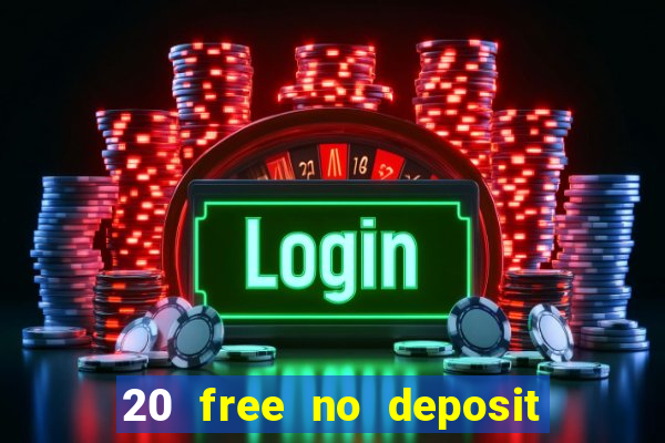 20 free no deposit casino uk 2019