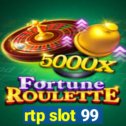 rtp slot 99