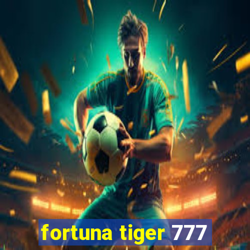 fortuna tiger 777