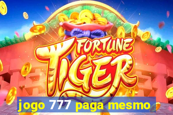 jogo 777 paga mesmo