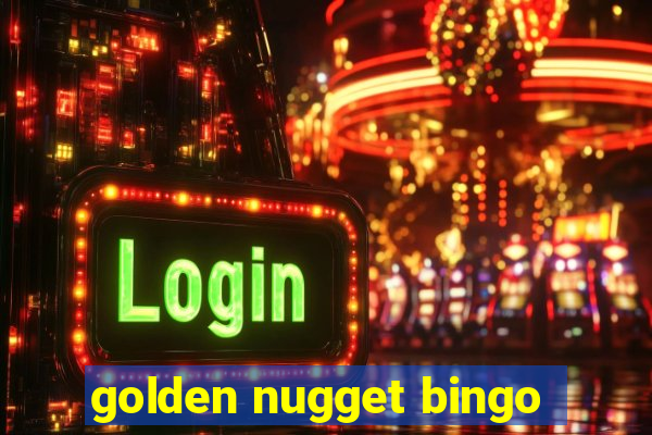 golden nugget bingo