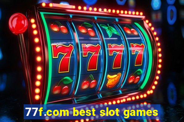 77f.com best slot games