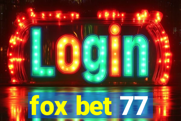 fox bet 77