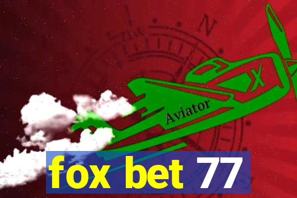 fox bet 77