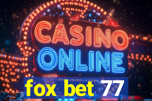 fox bet 77