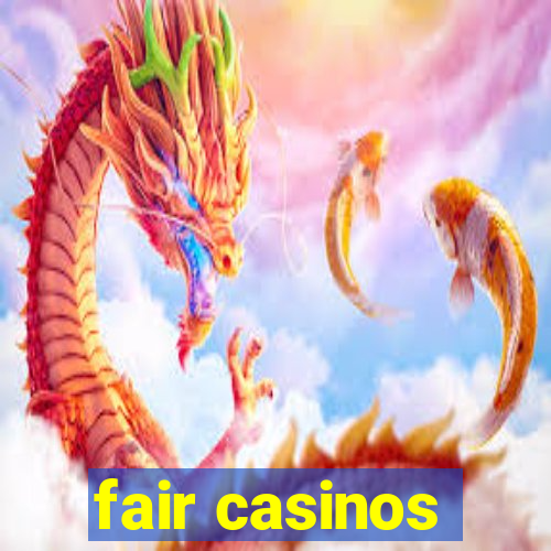 fair casinos