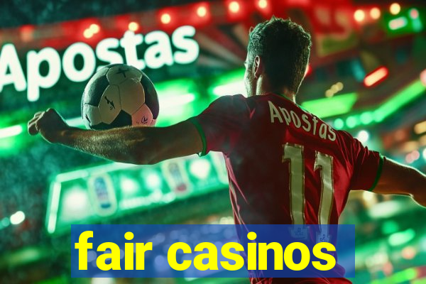 fair casinos