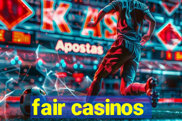 fair casinos