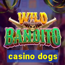 casino dogs