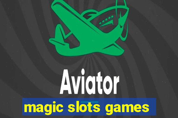 magic slots games