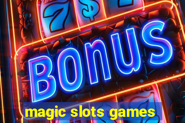 magic slots games