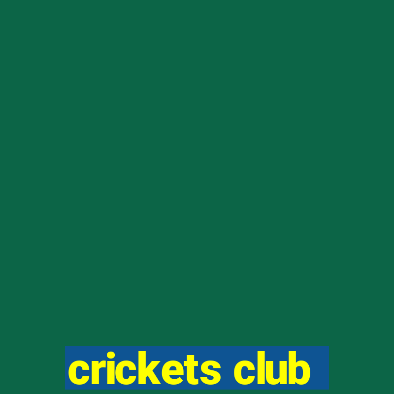 crickets club