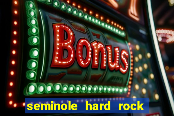 seminole hard rock casino and hotel