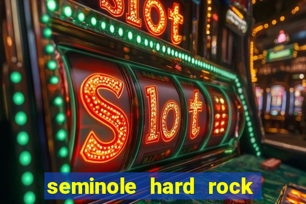 seminole hard rock casino and hotel